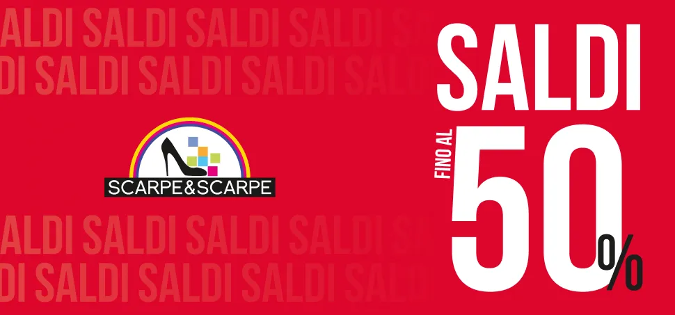Da Scarpe&Scarpe sono iniziati i SALDI FINO AL 50%